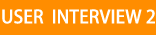 USER  INTERVIEW 2